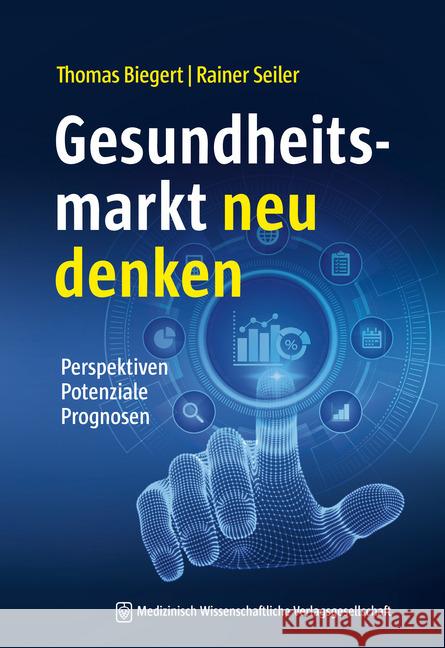 Gesundheitsmarkt neu denken Biegert, Thomas, Seiler, Rainer 9783954666393