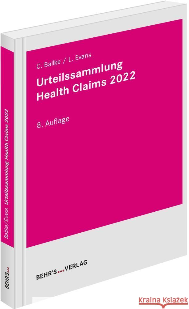 Urteilssammlung Health-Claims 2022 Ballke, Christian, Evans, Leonie 9783954688708 Behr's Verlag