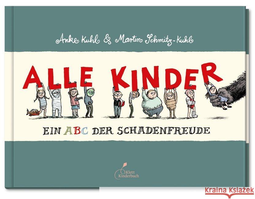 Alle Kinder : Ein ABC der Schadenfreude Kuhl, Anke; Schmitz-Kuhl, Martin 9783954700424 Klett Kinderbuch Verlag