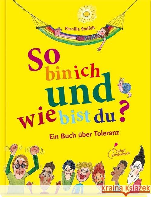 So bin ich und wie bist du? : Ein Buch über Toleranz Stalfelt, Pernilla 9783954700974