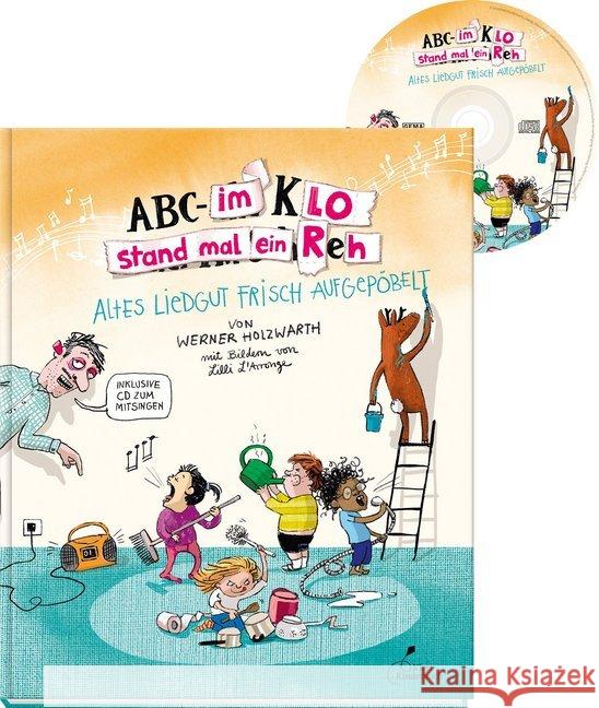 ABC - Im Klo stand mal ein Reh, m. Audio-CD : Altes Liedgut frisch aufgepöbelt Holzwarth, Werner 9783954701735