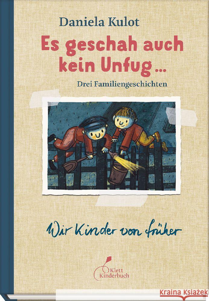 Es geschah auch kein Unfug ... Kulot, Daniela 9783954702978 Klett Kinderbuch Verlag