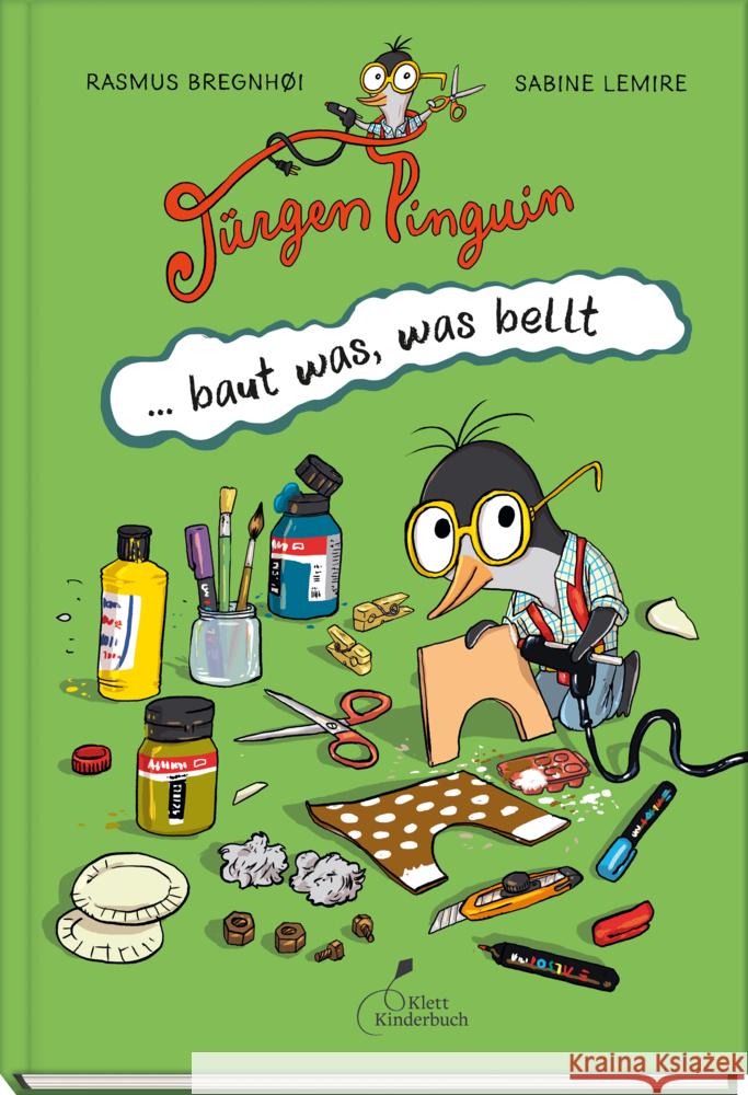 Jürgen Pinguin baut was, was bellt Lemire, Sabine 9783954703104 Klett Kinderbuch Verlag