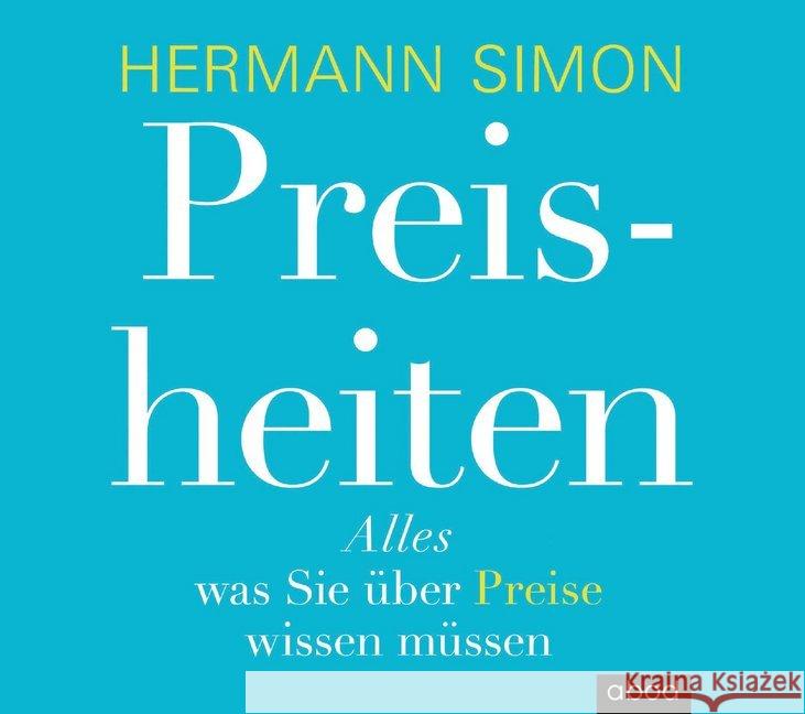 Preisheiten, 1 Audio-CD : Alles, was Sie über Preise wissen müssen, Lesung. CD Standard Audio Format. Ungekürzte Ausgabe Simon, Hermann 9783954716432
