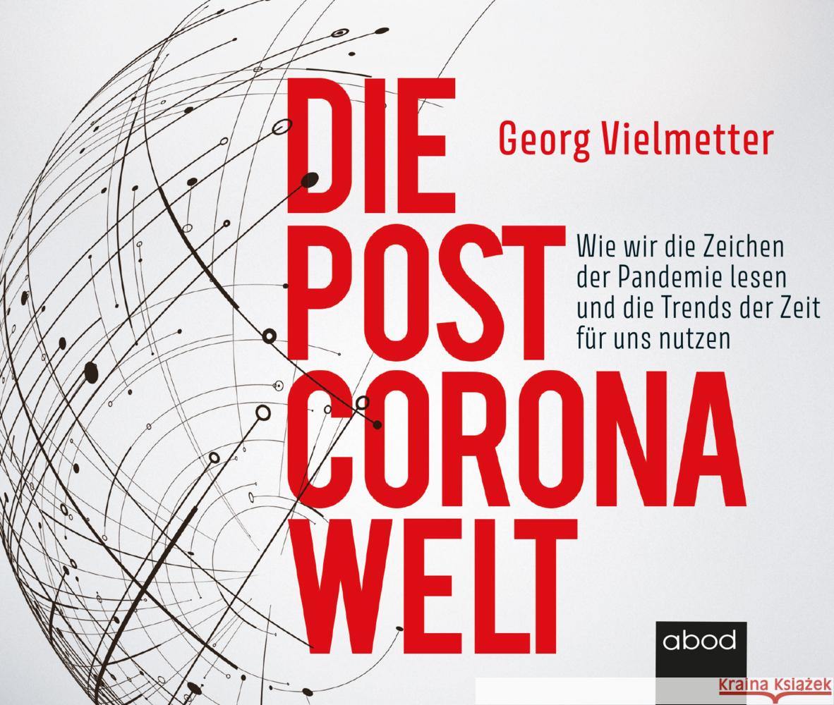 Die Post-Corona-Welt, Audio-CD Vielmetter, Georg 9783954717996