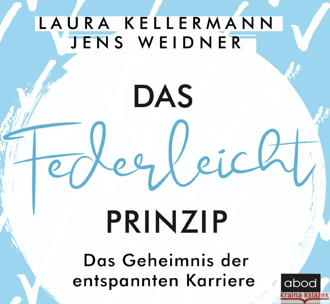 Das Federleicht-Prinzip, Audio-CD Kellermann, Laura, Weidner, Jens 9783954718054 RBmedia