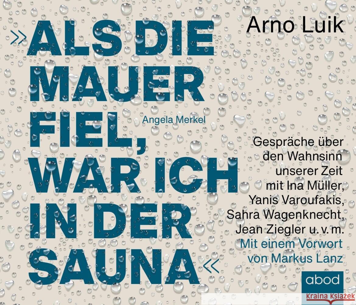 Als die Mauer fiel, war ich in der Sauna, Audio-CD Luik, Arno 9783954718658