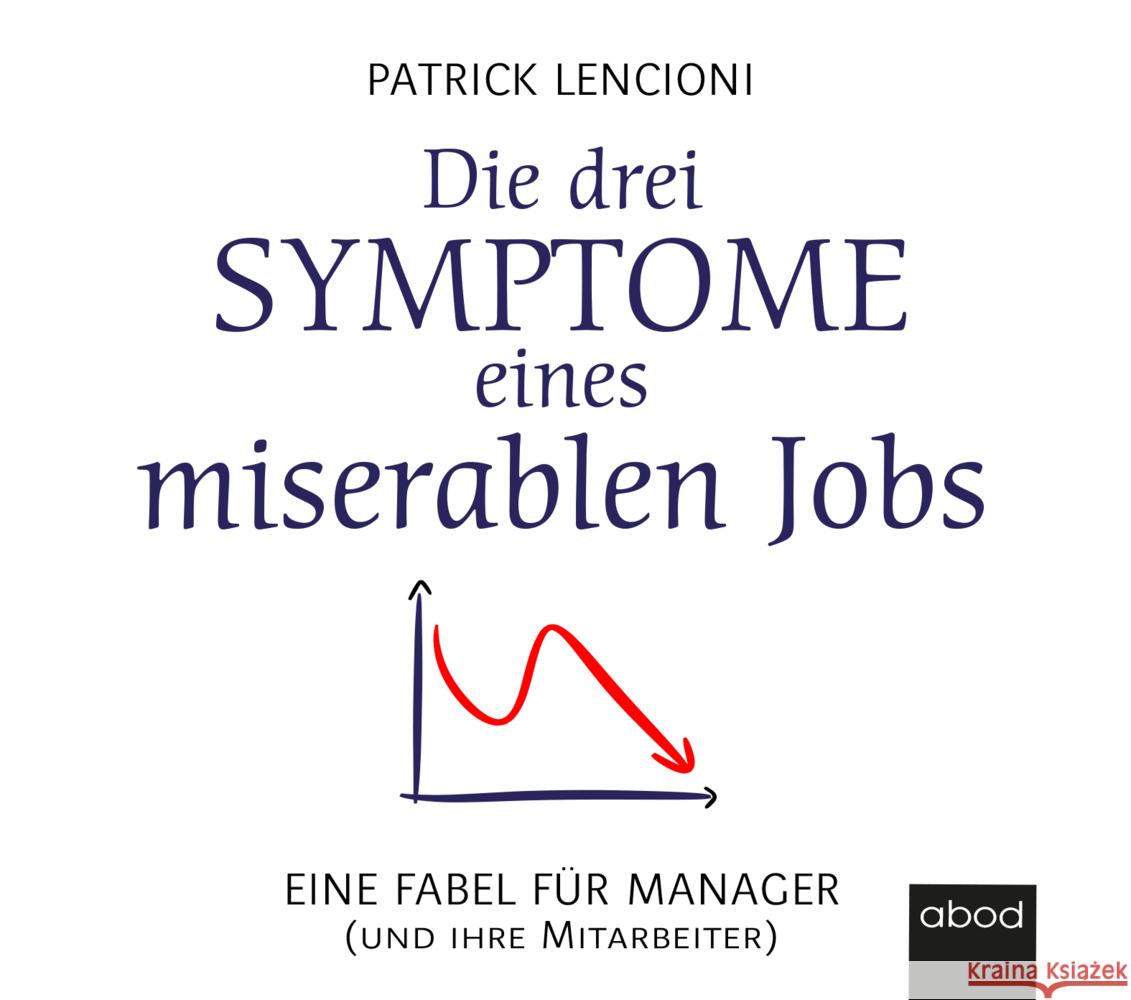 Die drei Symptome eines miserablen Jobs, Audio-CD Lencioni, Patrick M. 9783954718825 RBmedia