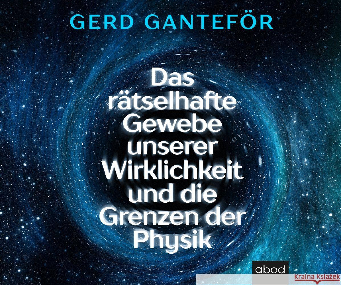 Das rätselhafte Gewebe unserer Wirklichkeit und die Grenzen der Physik, Audio-CD, MP3 Ganteför, Gerd 9783954719082 RBmedia