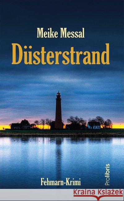 Düsterstrand : Fehmarn-Krimi Messal, Meike 9783954752058 Prolibris Verlag Rolf Wagner