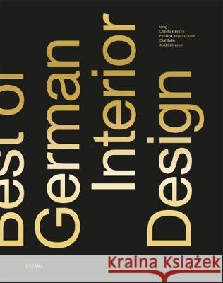 Best of German Interior Design Christian Boros, Florian Langenscheidt, Olaf Salie, Axel Schramm 9783954761807 Distanz Publishing