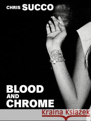 Chris Succo: Blood and Chrome Succo, Chris 9783954762101 Gestalten