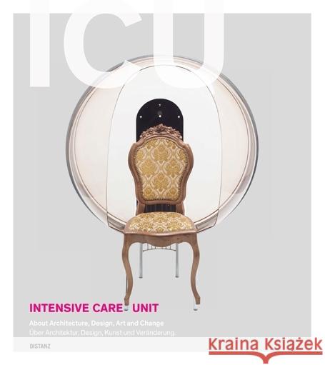 Intensive Care Unit  9783954762125 Die Gestalten Verlag