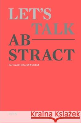 Let's Talk Abstract Scharpff-Striebich, Carolin 9783954762453 Distanz