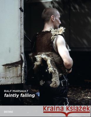 Faintly Falling: (English/French/German Edition) Marsault, Ralf 9783954763498 Distanz Verlag Gmbh C/O Edel Germany Gmbh LLC