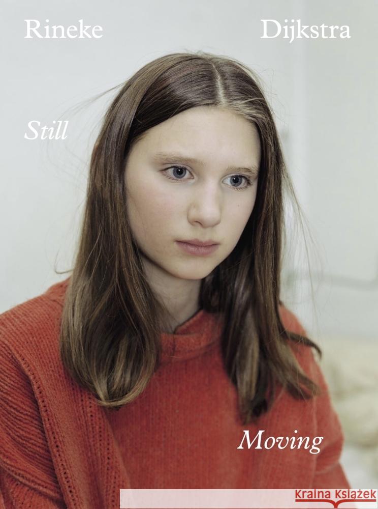 Still â Moving . Portraits 1992 â 2024 Rineke Dijkstra 9783954766970