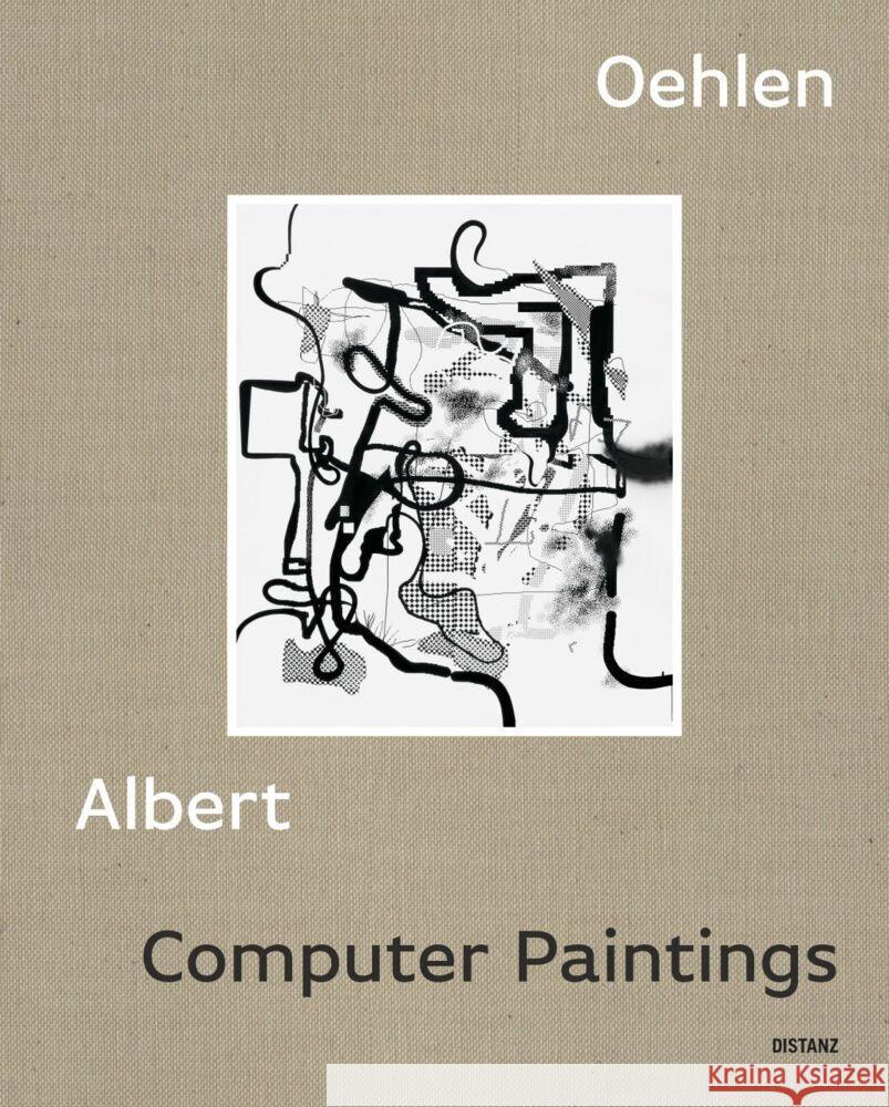 Computer Paintings Albert Oehlen 9783954767274