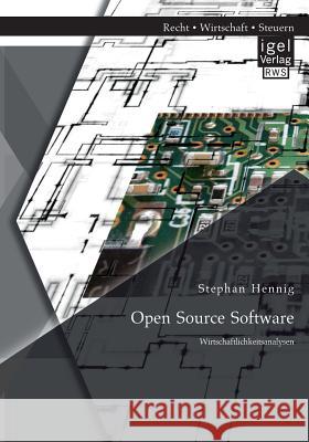 Open Source Software: Wirtschaftlichkeitsanalysen Stephan Hennig   9783954851751