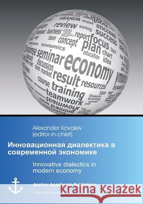 Innovative dialectics in modern economy Kovalev, Alexander 9783954893287 Anchor Academic Publishing