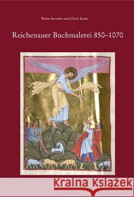 Reichenauer Buchmalerei 850-1070 Berschin, Walter; Kuder, Ulrich 9783954901296 Reichert