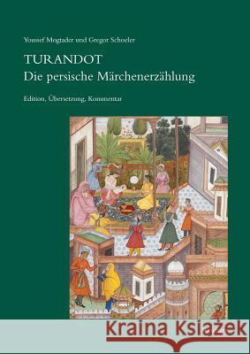 Turandot Die Persische Marchenerzahlung: Edition, Ubersetzung, Kommentar Schoeler, Gregor 9783954902835 Dr Ludwig Reichert