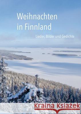 Weihnachten in Finnland: Lieder, Bilder Und Gedichte. Zweisprachig Finnisch - Deutsch Kyllonen, Michaela 9783954902965 Reichert