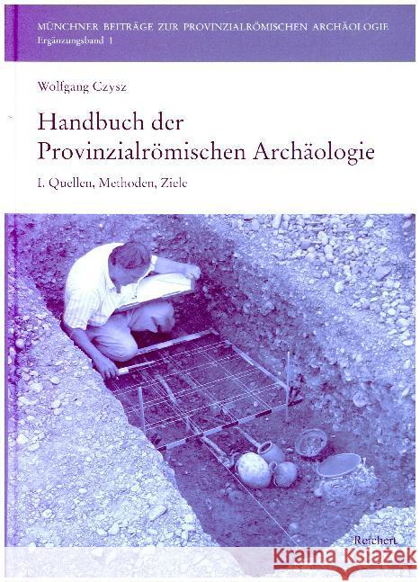 Handbuch Der Provinzialromischen Archaologie: I. Quellen, Methoden, Ziele Czysz, Wolfgang 9783954903559 Reichert