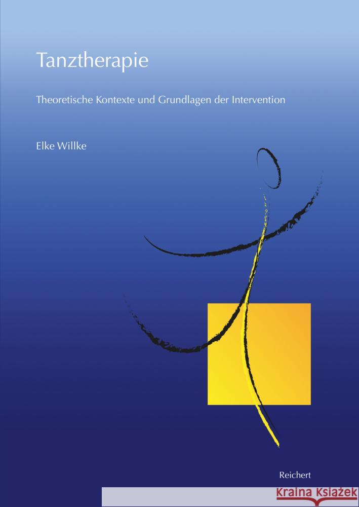 Tanztherapie: Theoretische Kontexte Und Grundlagen Der Intervention Elke Willke 9783954904754 Dr Ludwig Reichert