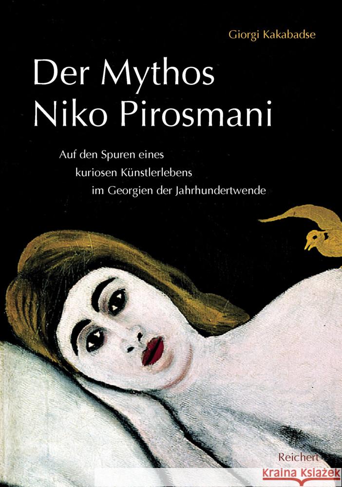 Der Mythos Niko Pirosmani: Auf Den Spuren Eines Kuriosen Kunstlerlebens Im Georgien Der Jahrhundertwende. Ubersetzt Aus Dem Georgischen Von Heinz Giorgi Kakabadse Heinz Fahnrich 9783954904990 Dr Ludwig Reichert