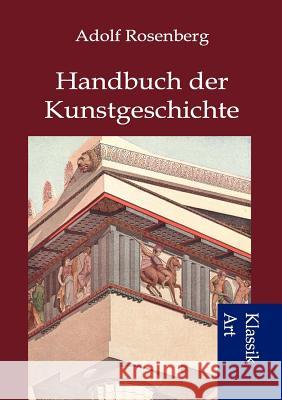 Handbuch der Kunstgeschichte Rosenberg, Adolf 9783954910014 Salzwasser-Verlag Gmbh