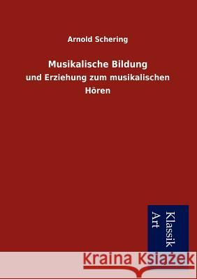Musikalische Bildung Arnold Schering 9783954910175 Salzwasser-Verlag Gmbh