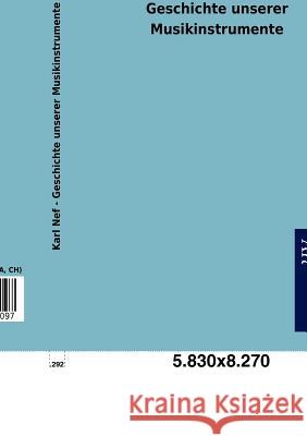 Geschichte unserer Musikinstrumente Nef, Karl 9783954911097 Salzwasser-Verlag Gmbh