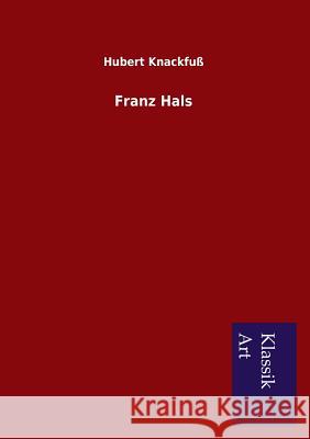 Franz Hals Hubert Knackfuss 9783954911554 Salzwasser-Verlag Gmbh