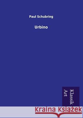Urbino Paul Schubring 9783954911837 Salzwasser-Verlag Gmbh