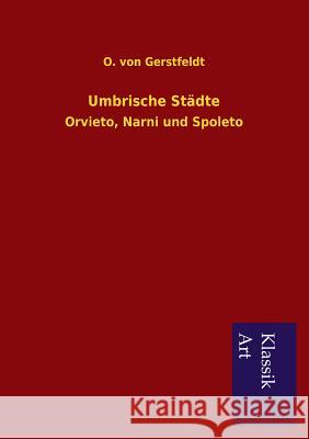 Umbrische Städte Gerstfeldt, O. Von 9783954911851 Salzwasser-Verlag Gmbh