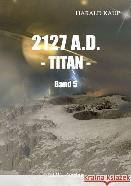 2127 A.D. - Titan Kaup, Harald 9783954930357