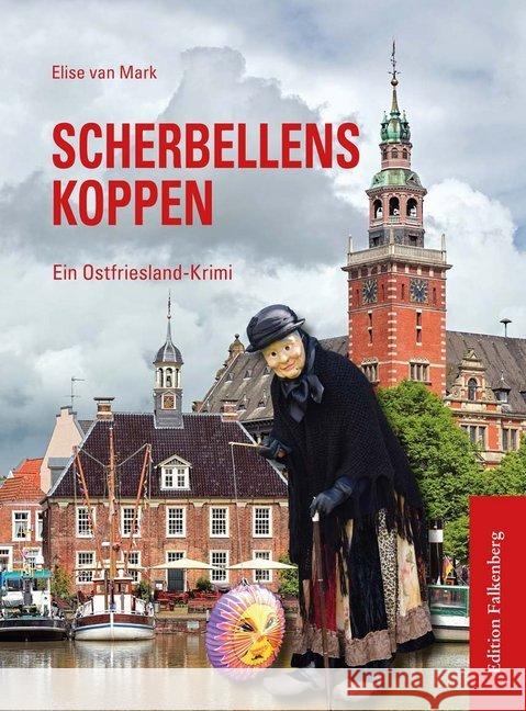 Scherbellenskoppen : Ein Ostfriesland-Krimi Mark, Elise van 9783954942107 Edition Falkenberg