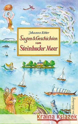 Sagen und Geschichten vom Steinhuder Meer Ritter, Johanna 9783954943784