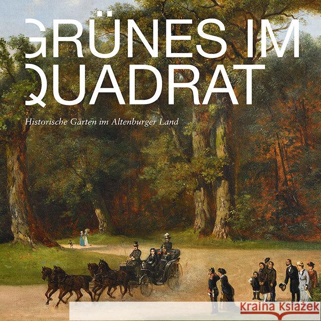 Grunes Im Quadrat: Historische Garten Im Altenburger Land Roland Krischke 9783954986088 Sandstein Verlag