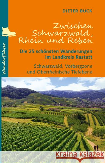 Zwischen Schwarzwald, Rhein und Reben Buck, Dieter 9783955052683 Verlag Regionalkultur