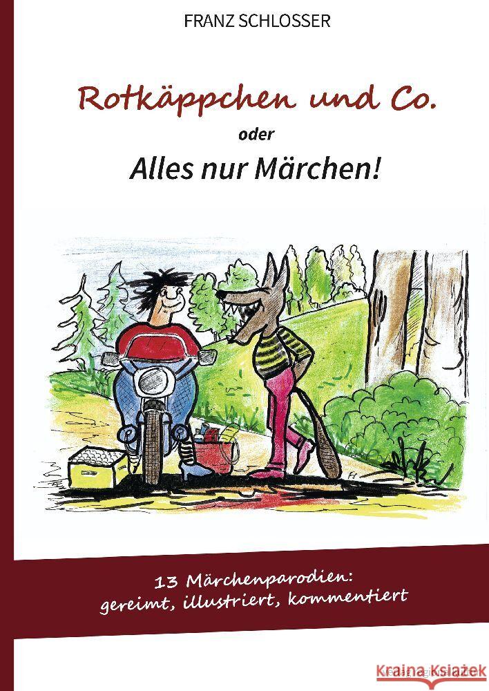 Rotkäppchen und Co. oder Alles nur Märchen! Schlosser, Franz 9783955054519 Verlag Regionalkultur