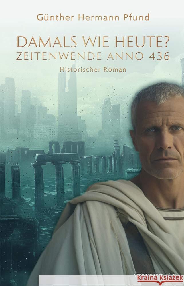 Damals wie heute? Zeitenwende Anno 436 Pfund, Günther Hermann 9783955054779