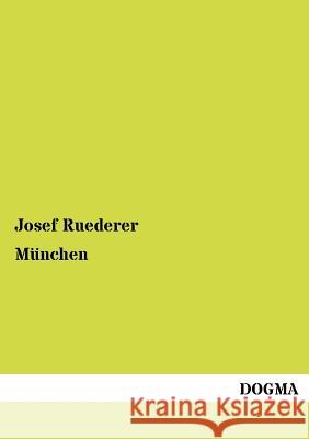 M Nchen Ruederer, Josef 9783955070120 Dogma