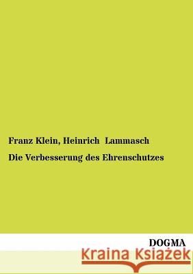 Die Verbesserung des Ehrenschutzes Klein, Franz 9783955070229 Dogma