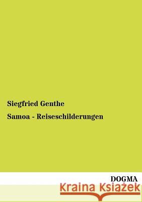 Samoa - Reiseschilderungen Siegfried Genthe 9783955070595 Dogma
