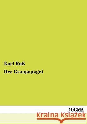 Der Graupapagei Karl Ru 9783955070649 Dogma