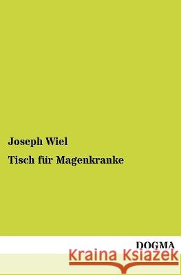 Tisch für Magenkranke Wiel, Joseph 9783955070724