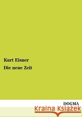 Die neue Zeit Eisner, Kurt 9783955070755