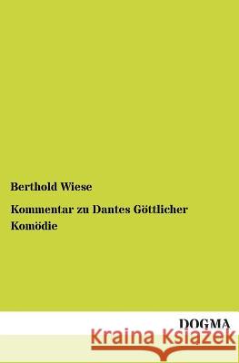 Kommentar zu Dantes Göttlicher Komödie Wiese, Berthold 9783955071233