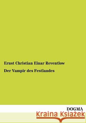 Der Vampir des Festlandes Reventlow, Ernst Christian Einar 9783955071592